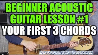 Beginner Acoustic Guitar Lesson 1  Your First 3 Chords [upl. by Geoffrey]