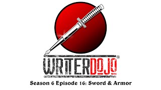 WriterDojo S6 Ep16 Sword and Armor [upl. by Amena]