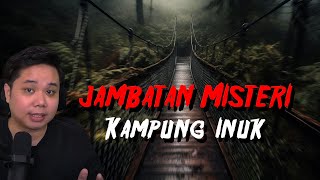 Jambatan Misteri Kampung Inuk kupikupiseram [upl. by Dorsey]