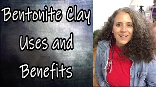 Bentonite Clay Uses and Benefits [upl. by Mora501]