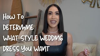 How To Determine What Style Wedding Dress You Want When Trying On Dresses For The First Time [upl. by Iderf]