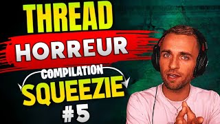 SQUEEZIE THREAD HORREUR  1H20 COMPILATION 5 squeezie threadhorror [upl. by Marley713]