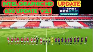 Graphics Pes 21 amp FL 24 for Intel HD Graphics 630 V21 Update 2024 [upl. by Genesa]