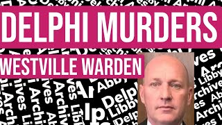 DELPHI MURDERS Westville Warden Known For Bad Treatment amp Abuse [upl. by Ayrad]