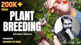 What is Plant Breeding  Definition and Objectives of Plant Breeding  Plant Breeding amp Genetics [upl. by Midas159]