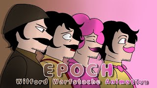 EPOCH  Wilford Warfstache Animation [upl. by Solorac]