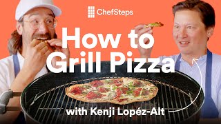 How to Grill Pizza With Kenji LopézAlt  ChefSteps [upl. by Demakis662]