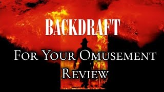 BACKDRAFT movie review w spoilers [upl. by Neema]