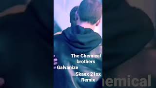 The Chemical Brothers Galvanize Skaex 21xx Remix [upl. by Seidule]