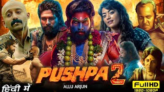 Pushpa 2 The Rule Full Movie In Hindi  Allu Arjun  Rashmika  Fahadh  Rao Ramesh  Review amp Facts [upl. by Hayne]