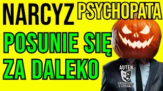 KIEDY NARCYZ POSUNIE SIĘ ZA DALEKO narcyz psychopata socjopata psychologia rozwój romans npd [upl. by Dafodil887]