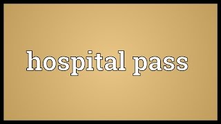 Hospital pass Meaning [upl. by Corrie]