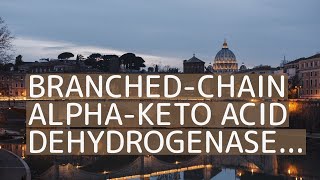 Branchedchain alphaketo acid dehydrogenase complex [upl. by Thom]