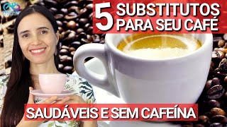 5 INCRÍVEIS substitutos SEM CAFEÍNA PARA O CAFÉ  Com Dicas de café sustentável [upl. by Salter]