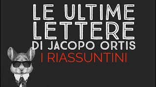 ULTIME LETTERE DI JACOPO ORTIS  I RIASSUNTINI [upl. by Hplodur]