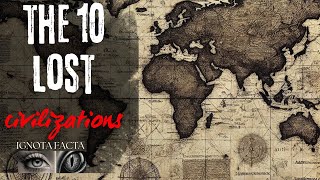 These Civilizations Have a LOT in Common  10 Lost Civilizations [upl. by Nepean]