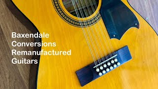 Baxendale Conversions Real Relic Guitars At Musician Prices Circa 1970 Harmony H12272 12String [upl. by Chiang487]