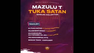 Mazulu T ft Hwindi President  Tuka Satan Official Audio [upl. by Retsim]