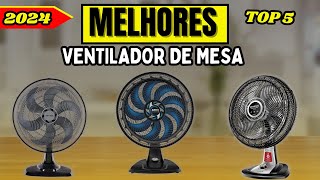 QUAL O MELHOR VENTILADOR DE MESA 2024 TOP 5 VENTILADOR DE MESA PARA COMPRAR [upl. by Laikeze]