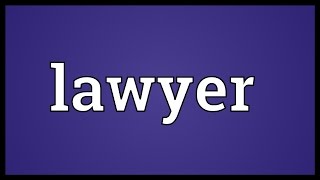 Lawyer Meaning [upl. by Eserahs]