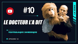 Ventriloque Dominique LA SERIE Episode 10  le docteur la dit [upl. by Hpeseoj66]