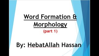 Word Formation and Morphology part 1 [upl. by Inafit763]