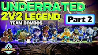 Underrated 2v2 LEGEND Team Combos Part 2 [upl. by Ahsuat589]