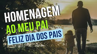 Feliz Dia dos Pais  Uma Homenagem ao meu Pai [upl. by Kram]