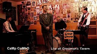 CaMp CoMbO quotIll Build a Stairway to Paradisequot Gershwin at Grossmans Tavern Toronto [upl. by Thisbe]