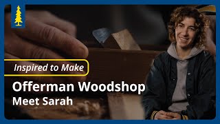 Inspired to Make  Offerman Woodshop  Meet Sarah [upl. by Asseram734]