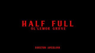 OlLemor Gruve  Half Full Official Music Video [upl. by Bradleigh584]