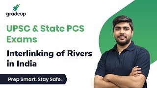 Interlinking of Rivers in India For UPSC amp State PCS Exams  Gradeup [upl. by Latimer]