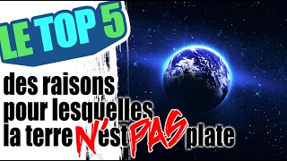 Le top 5 des raisons pour lesquelles la terre Nest PAS plate [upl. by Neslund249]