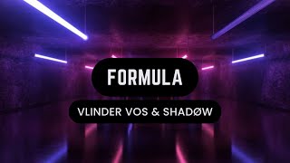 VLINDER VOS X SHADØW  FORMULA [upl. by Atekahs662]