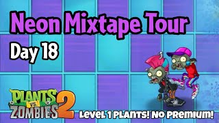 Plants vs Zombies 2  Neon Mixtape Tour Day 18 [upl. by Anotyad]