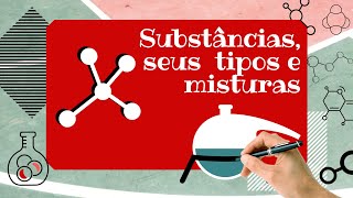 SUBSTÂNCIAS SEUS TIPOS E MISTURAS [upl. by Eanej]