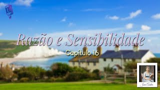 Razão e Sensibilidade  Cap 16  Jane Austen [upl. by Enileqcaj907]