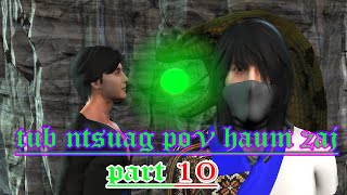 tub ntsuag pov haum zaj part 10 [upl. by Blount]