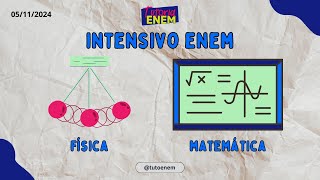 Aula Tutoria ENEM INTENSIVO  FísicaMatemática [upl. by Dloniger942]