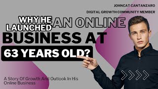 Why He Launched An Online Business At 63 Yrs OldHis Experiences And Vision In His Online Business [upl. by Wes916]