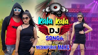 Kala Kala  Dj Songs  Maku Dj Song  Dj Bm Music Center  Medinipurer Maku [upl. by Alamat]