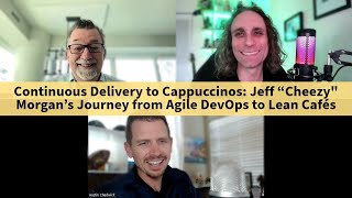 Continuous Delivery to Cappuccinos with Jeff “Cheezyquot Morgan [upl. by Georgeta580]