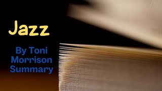 Jazz by Toni Morrison Summary [upl. by Divadnhoj]