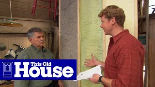 How to Choose and Use Insulation  This Old House [upl. by Rebbecca]