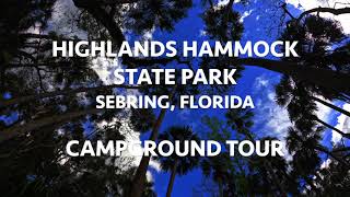 Campground Tour Highlands Hammock State Park Sebring Florida [upl. by Seamus]