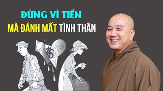 Đừng vì tiền mà đánh mất tình thân  Thầy Thích Pháp Hòa nghe thấm quá [upl. by Hambley]