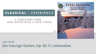 Erkki Melartin  Der traurige Garten Op 52 II Liebesallee  ClassicalExperience [upl. by Kanya]