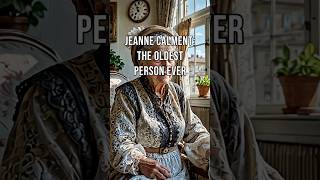 Jeanne Calment The Oldest Person Ever longevity oldestperson worldrecord history [upl. by Hunley952]