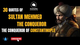 30 Quotes of Sultan Mehmed II The conqueror of Constantinople mehmedtheconqueror quotes [upl. by Verneuil892]