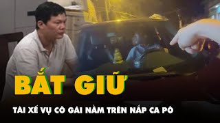 Vụ cô gái nằm trên nắp ca pô kêu cứu Bắt tài xế về hành vi gây rối trật tự công cộng [upl. by Narton]